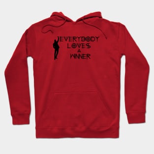 everybody loves a winner Hoodie